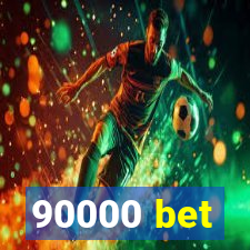 90000 bet